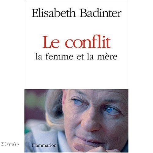 Elisabeth Badinter, Le Conflit